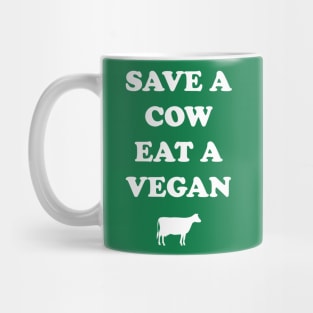 Save a cow eat a vegan Mug